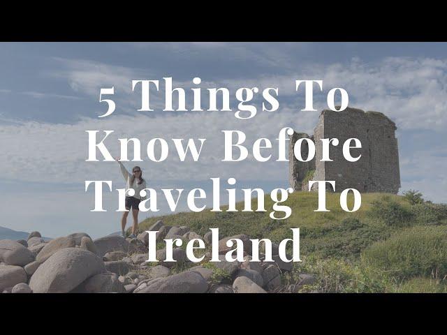 5 Things To Know Before Traveling To Ireland | What Nobody Tells You