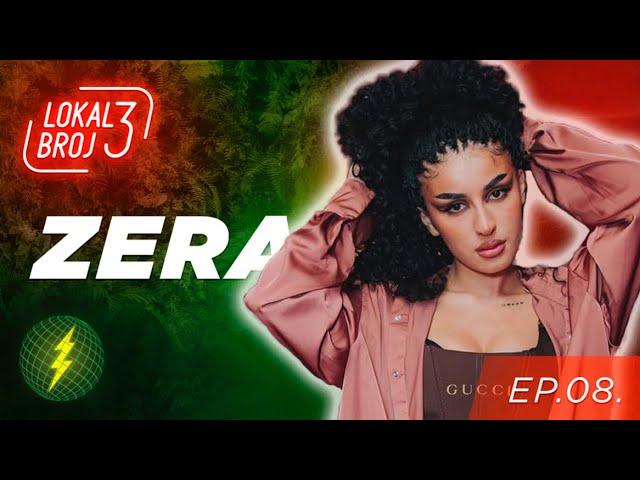 ZERA - "ZED ALBUM CE DA PROMENI PRICU NA SCENI" | LOKAL BROJ 3 | EP08