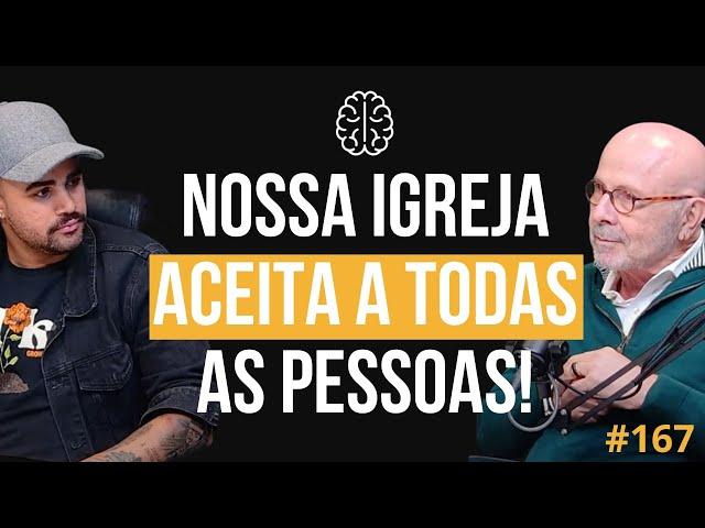 IGREJA INCLUSIVA (AFIRMATIVA) | TEÓLOGO LATINO & RICARDO GONDIM | ENTRANDO NA MENTE PODCAST #167