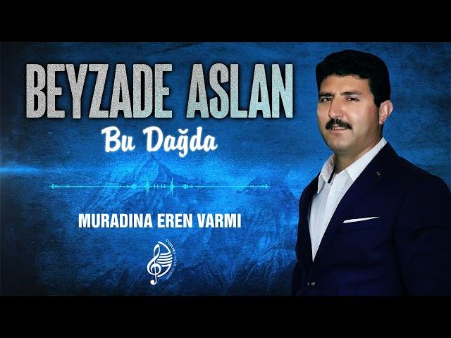 Beyzade Aslan - Muradına Eren Varmı