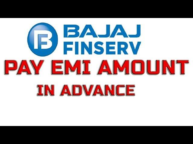 Pay Bajaj EMI in advance any time