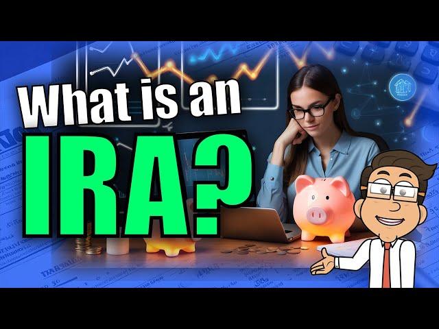 What is an IRA? Roth & Traditional | A Beginner's Guide to Individual Retirement Accounts