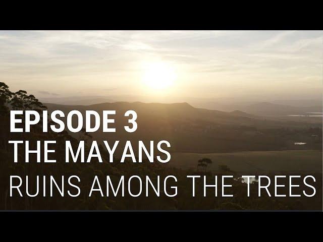 3. The Mayans - Ruins Among the Trees