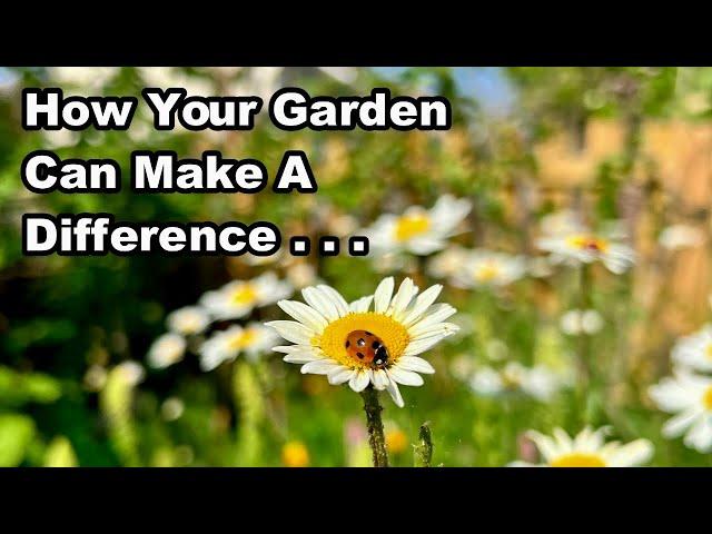 YOUR GARDEN MATTERS - Why?