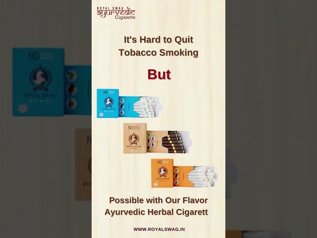Quit Tobacco Smoking with the help of Royal Swag Ayurvedic Herbal smoke therapy ! Ayurveda