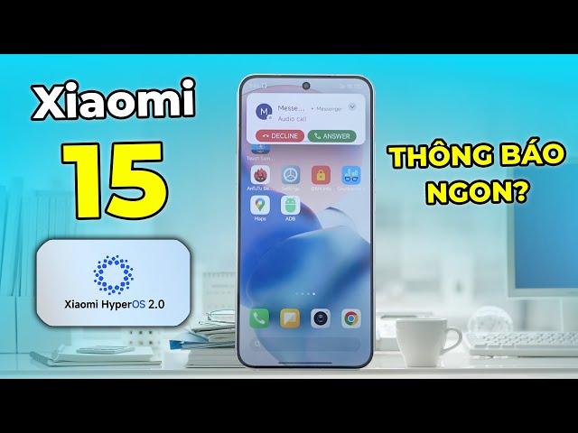 Test THÔNG BÁO Xiaomi 15 5G: Thực tế HyperOS 2.0 thông báo ngon hơn HyperOS 1.0?