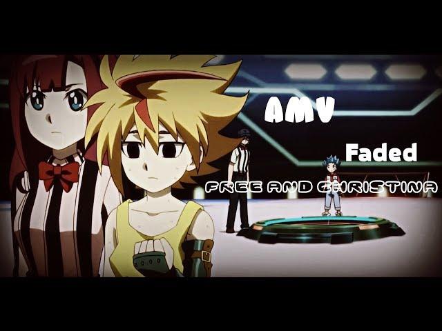 BeyBlade Burst[AMV]Free and Christina - Faded