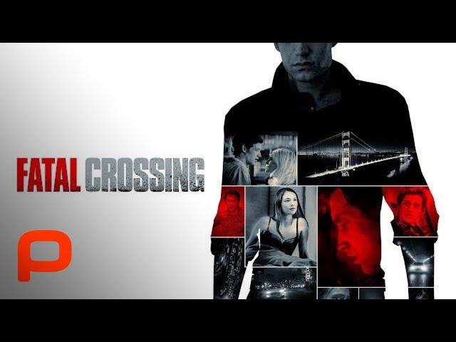 Fatal Crossing (Full Movie) Drama l Thriller