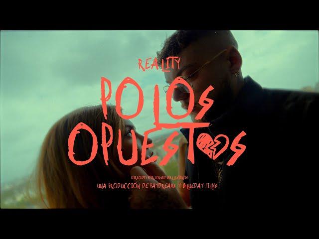 Reality - Polos Opuestos (Official Video)