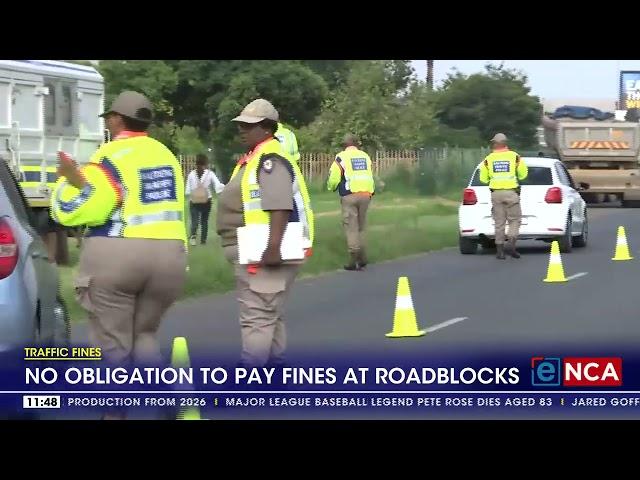 No obligation to pay fines at roadblocks