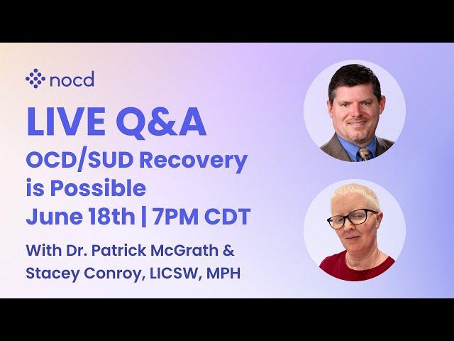 OCD/SUD Recovery is Possible with Dr. Patrick McGrath & Stacey Conroy, LICSW, MPH