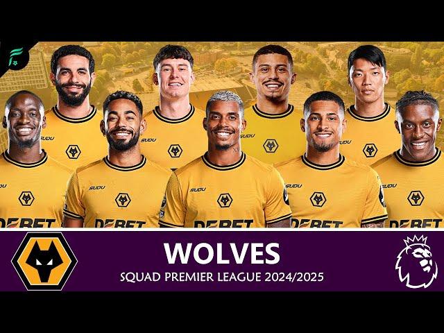 WOLVES 🟠️ ● Squad for Premier League Seasons 2024/2025 with Transfer Update [Official]