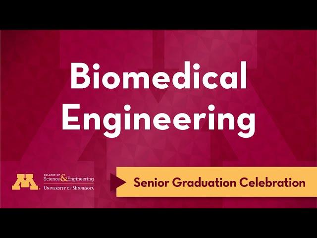 UMN Biomedical Engineering - Senior Celebration