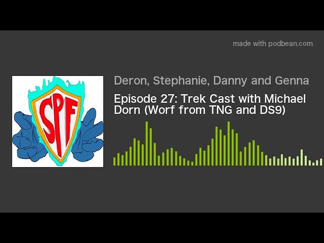 Episode 27: Trek Cast with Michael Dorn (Worf from TNG and DS9)