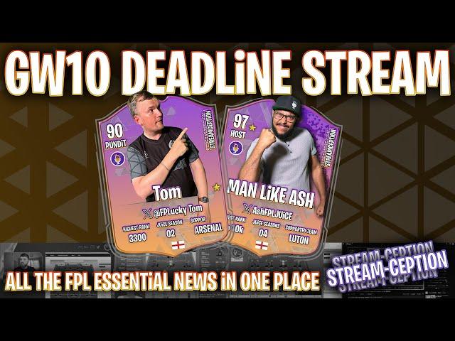 GW10 Stream-Ception | FPL 24/25 | Deadline Stream Live w/ Ash, Tom, Bhuna and Plonker