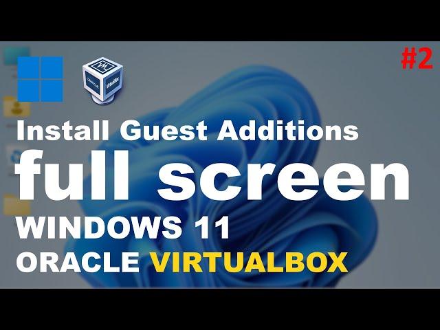 How to Make Windows 11 Full Screen in VirtualBox | Fix Screen Scaling in Windows | Guest Additions