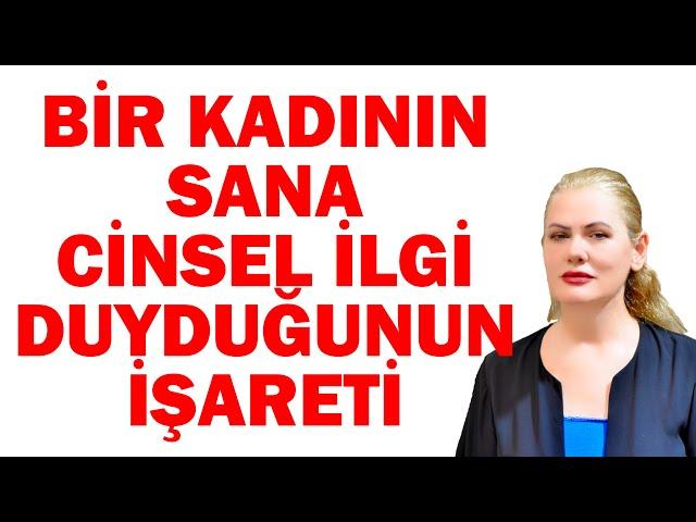 BİR KADININ SENDEN CİNSEL OLARAK ETKİLENDİĞİNİN İŞARETLERİ