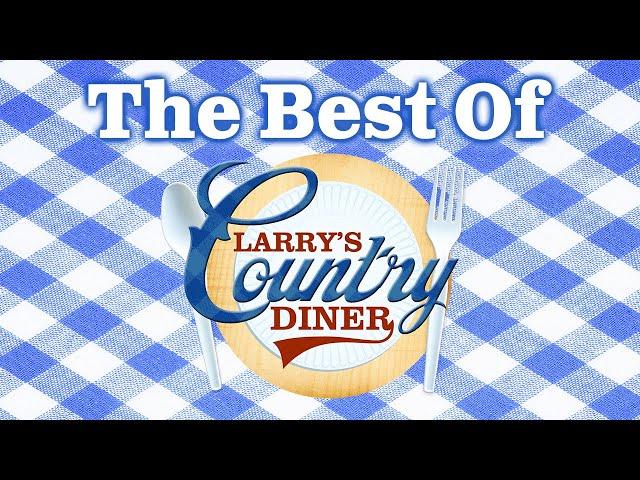 The VERY BEST music from LARRY'S COUNTRY DINER!