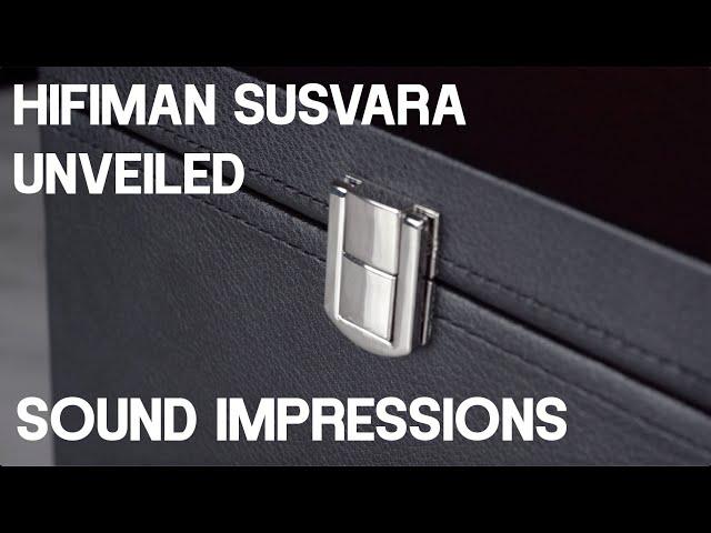 HIFIMAN SUSVARA UNVEILED HEADPHONEs 2024 sound impressions featuring  Zahl HM1 & IDEON ABSOLUTE DAC.