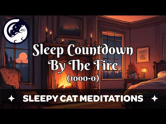 Deep Sleep Meditation Countdown (1000-0) with Fireside Ambience