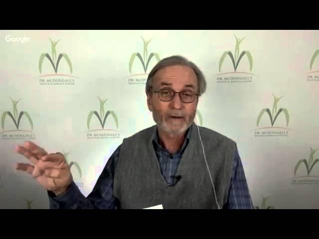 Dr. McDougall Answers the Top 20 Questions About the Starch Solution. Webinar: 1/28/16