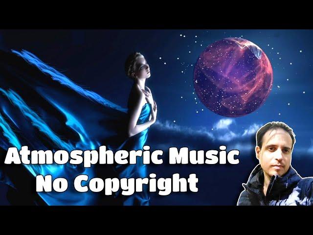Atmospheric Music No Copyright | Copyright Free Atmospheric Music