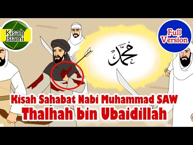 Thalhah bin Ubaidillah Full Version - Sahabat Nabi Muhammad SAW - Kisah Islami Channel