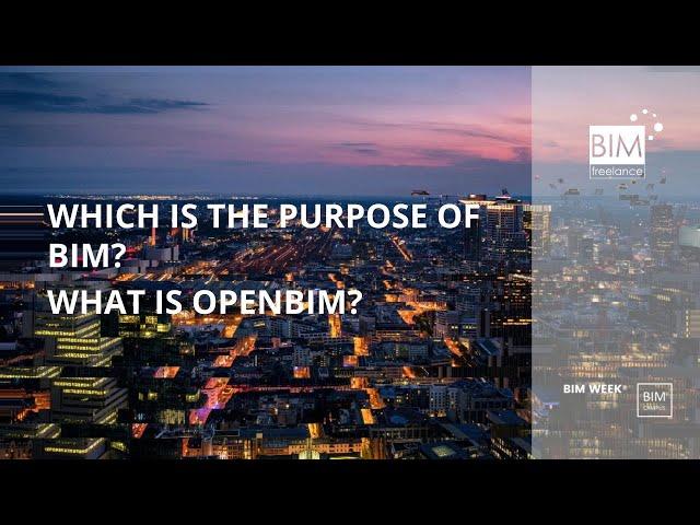 BIM ZERO - Which is the purpose of BIM   What is openBIM