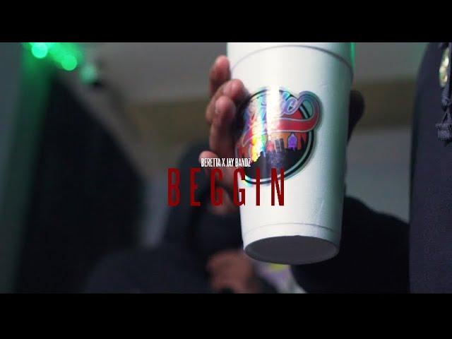 Beretta - Beggin’ feat. Jay Bandz (Official Music Video) (Shot by Kaydotti)