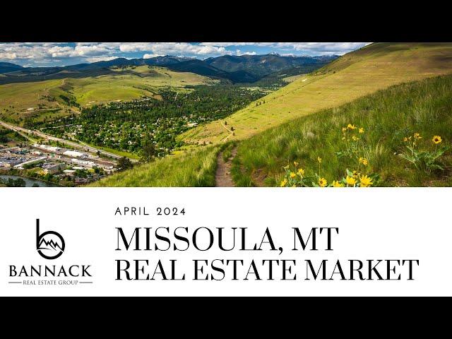 Exclusive Missoula MT Real Estate Market Insights: April 2024 Trends & Future Projections Revealed!