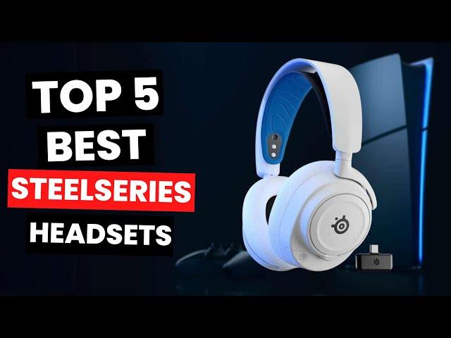 Top 5: Best Steelseries Headsets (2024)