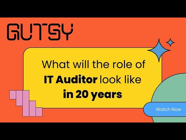 What will the role of an IT auditor look like in 20 years?