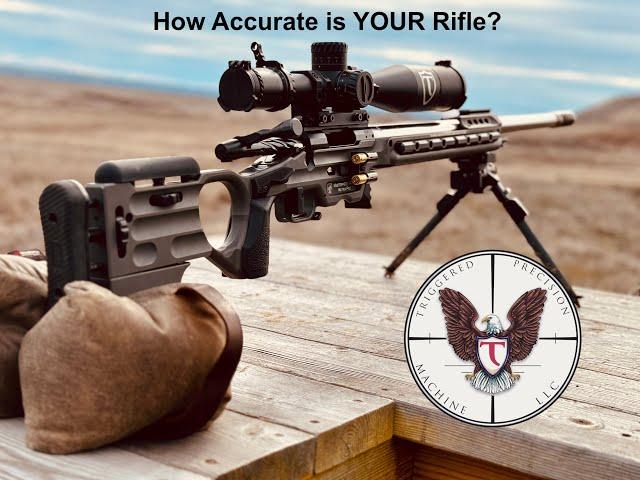 Triggered Precision Machine - Just How Accurate Is Your Rifle???? Rifle Accuracy Claims Explained