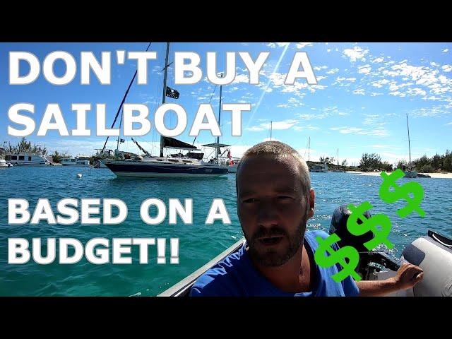 Don't Buy a Sailboat Based on a Budget! Ep 182 - Lady K Sailing