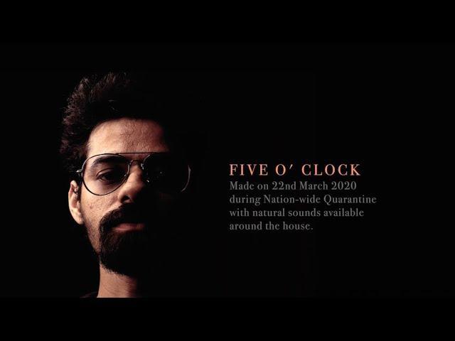 FIVE O CLOCK | VIBHO