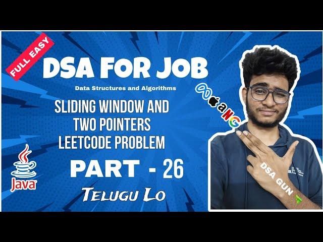 Sliding Window and Two pointers | Part 26 | Dsa in java in telugu