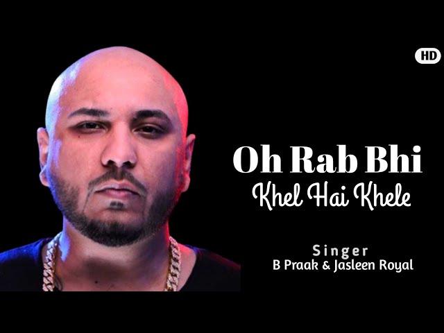 Ranjha (Lyrics)। B Praak & Jasleen Royal। Anvita Dutt। O Rab Bhi Khel Hai Khele