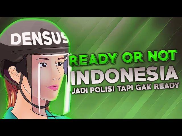 Ready Or Not - Jadi Polisi Tapi Gak Ready