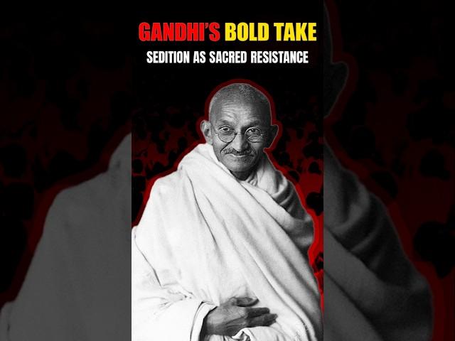Gandhi's Daring Approach to Sedition