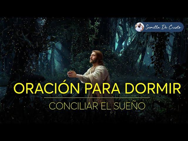 Oración para dormir bien y conciliar el sueño  ORACION de la NOCHE