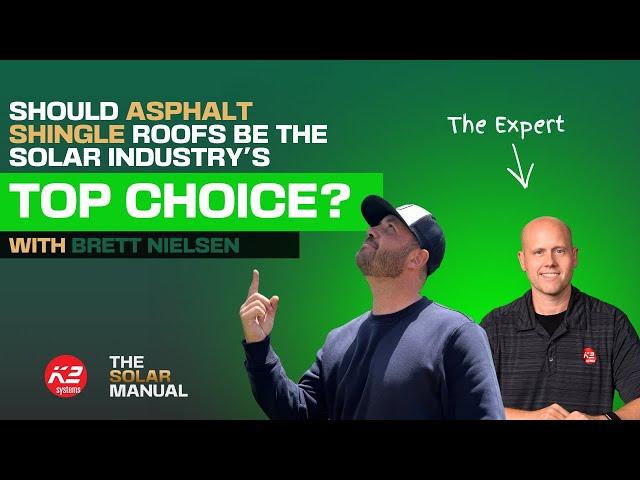 Should Asphalt Shingle Be The Solar Industry's Top Choice? w/ Brett Nielsen | The Solar Manual | E2