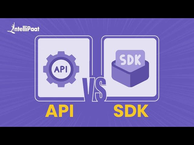 API Vs SDK | Difference Between API And SDK | API Vs SDK Tutorial | Intellipaat