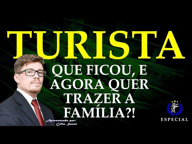 Entrar como turista, e depois trazer a familia: o que você deve saber?