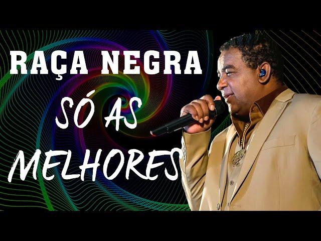 Raça Negra Antigas - Músicas Raça Negra as Melhores - Cd Completo Raça Negra