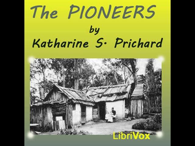 The Pioneers by Katharine S. PRICHARD read by Kirsty Leishman Part 1/2 | Full Audio Book