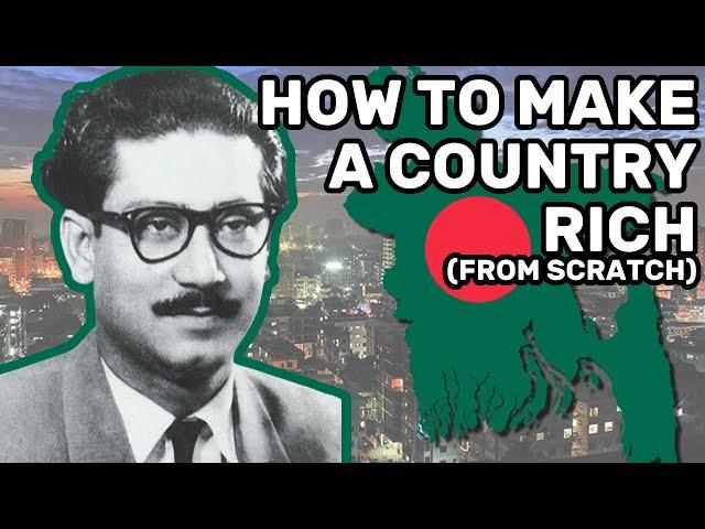 Bangladesh: How to Make a Country Rich (from scratch)