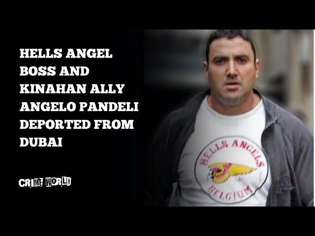 Hells Angel and Kinahan ally Angelo Pandeli deported from Dubai