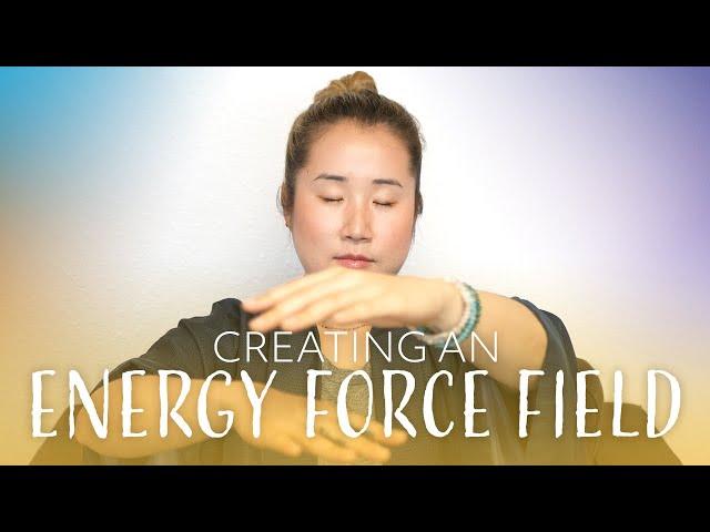 Creating an ENERGY FIELD for HEALTH & PROTECTION