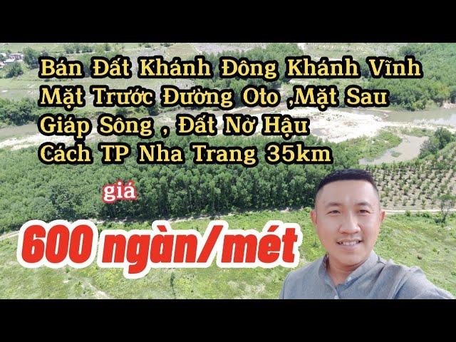 Bán Đất Vườn Khánh Đông Khánh Vĩnh View Sông|Cách Đường Tỉnh Lộ 8 Chỉ 3,5km|Bán Đất Khánh Vĩnh