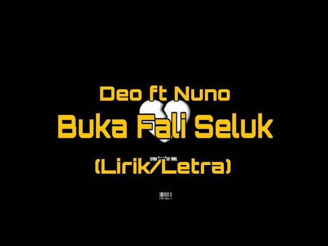 Deo ft Nuno - Buka Fali Seluk (Lirik/Letra)